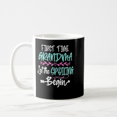 First Time Grandma Let The Spoiling Begin Mothers Coffee Mug