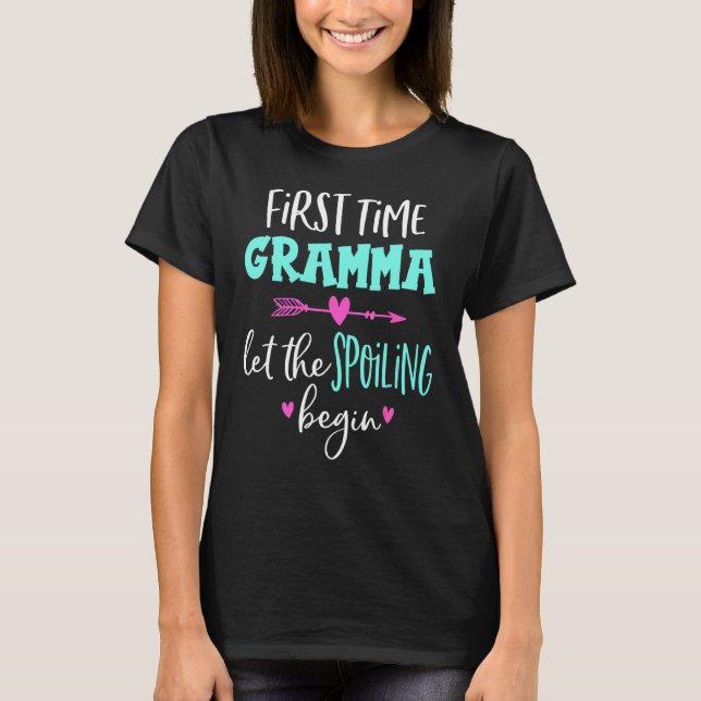 First Time Grandma Let The Spoiling Begin New 1st  T-Shirt (Front)