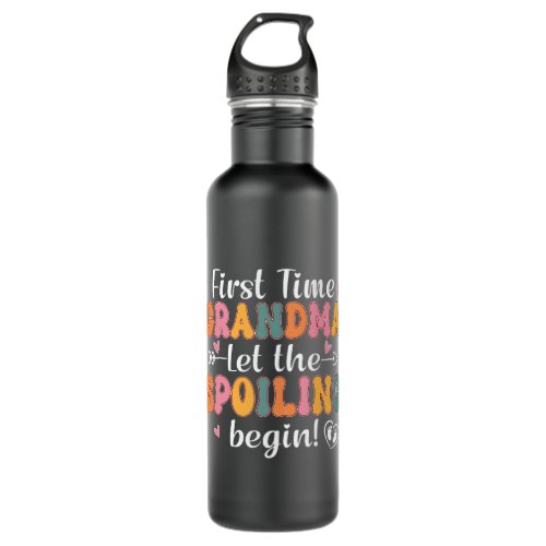 First Time Grandma let the Spoiling Begin New Gran Stainless Steel Water Bottle