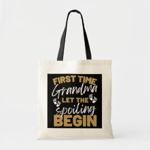 First Time Grandma Let The Spoiling Begin Tote Bag