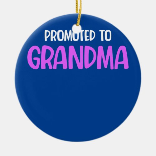 First Time Grandma Promoted Grandmother Mothers Ceramic Ornament