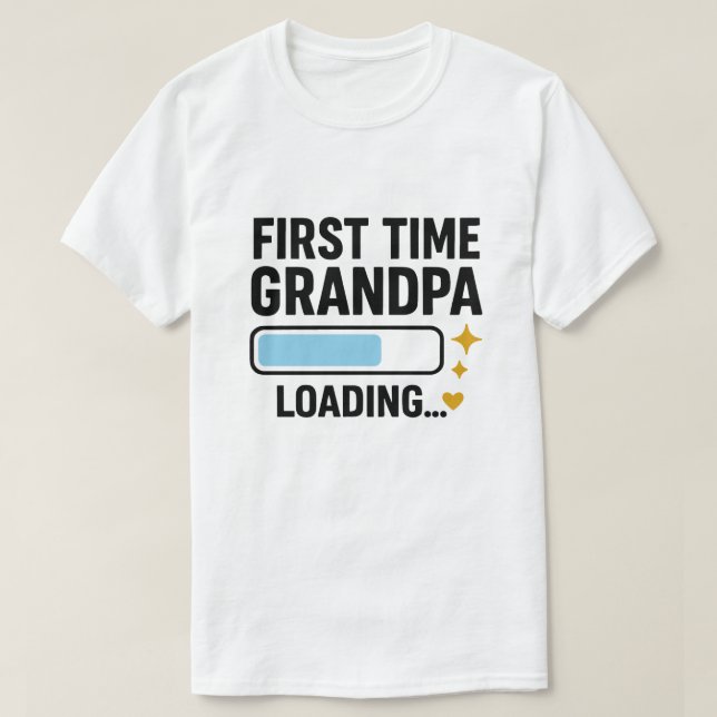 First Time Grandpa Loading T-Shirt (Design Front)