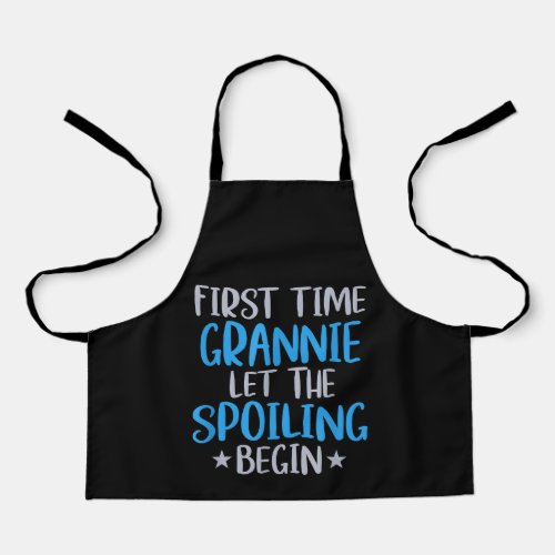First Time Grannie Let The Spoiling Begin gifts Apron