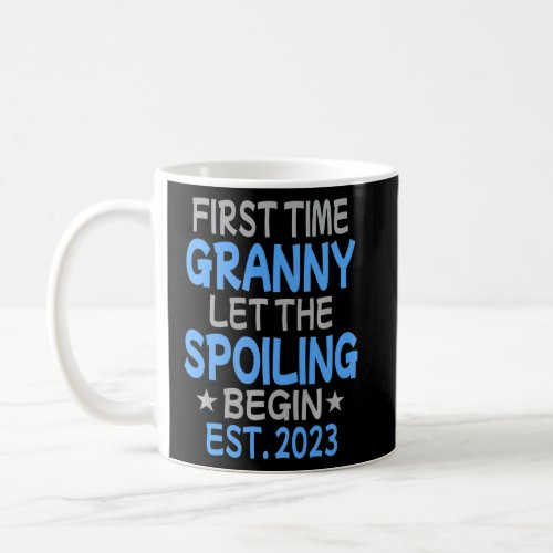 First Time Granny Let The Spoiling Begin 2023  Coffee Mug