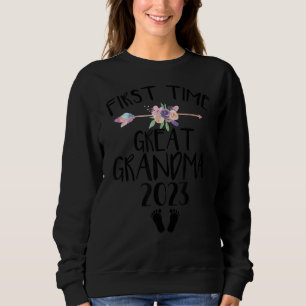 First Time Great Grandma 2023 Pregnancy Announceme Sweatshirt