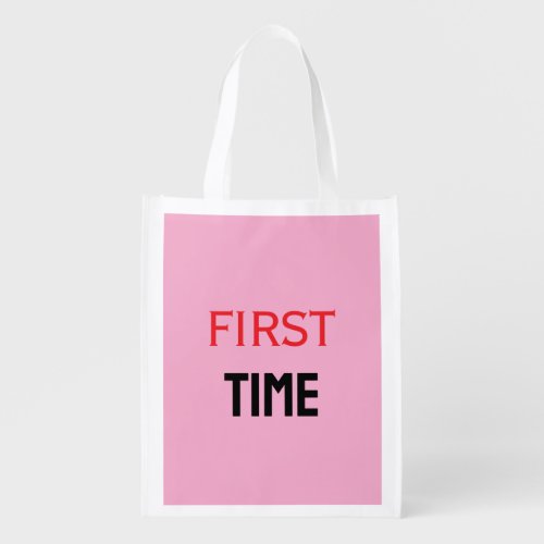 FIRST TIME GROCERY BAG