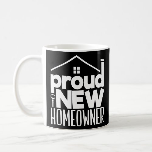 First Time Homeowner Girl  Housewarming New House  Coffee Mug