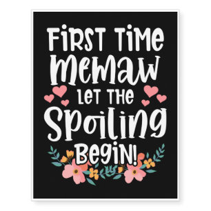 First Time Memaw Let The Spoiling Begin Funny Gran Temporary Tattoos