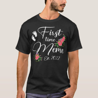 First Time Meme 2022 Mother's Day Flower T-Shirt