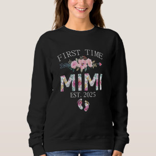 First Time Mimi est 2025 First Time Pregnancy Anno Sweatshirt