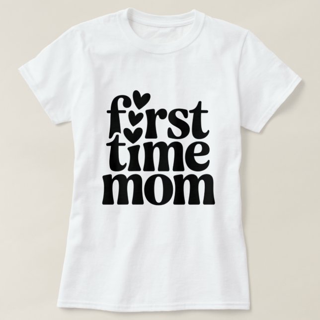first time mom T-Shirt (Design Front)