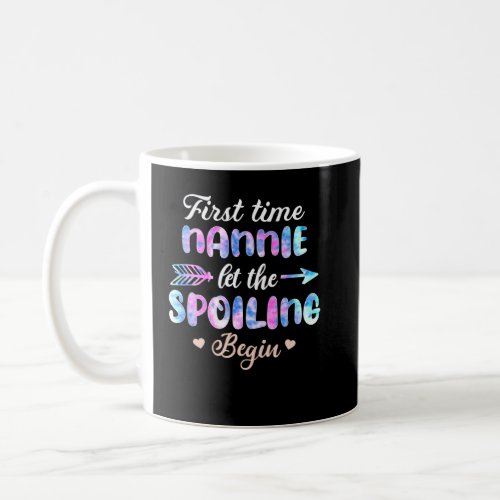 First Time Nannie Let The Spoiling Begin Tie Dye M Coffee Mug