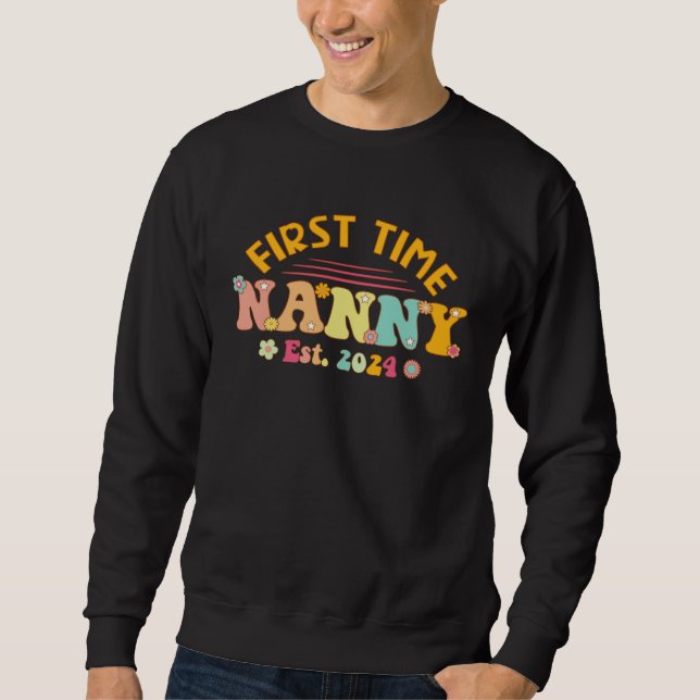 First time Nanny Pregnancy Mothers Day Soon to be  Sweatshirt (Front)