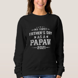 First Time Papaw 2021 New Grandfather Sweatshirt