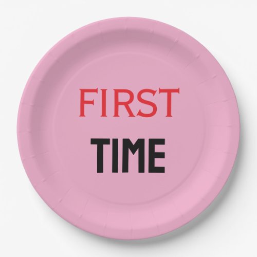 FIRST TIME PAPER PLATES