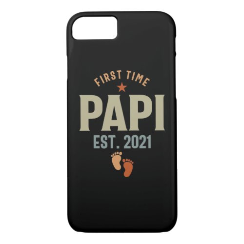 First Time Papi Est 2021 Father iPhone 87 Case