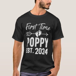 First Time Poppy Est 2024 Fathers Day Promoted To T-Shirt