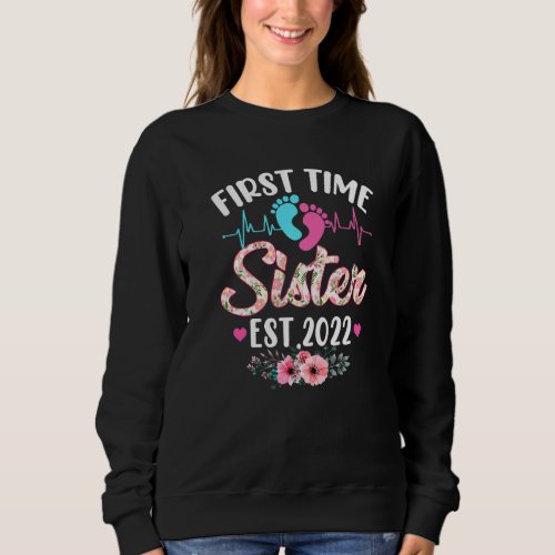 First Time Sister Birthday Mothers Day Cute Flower Sweatshirt