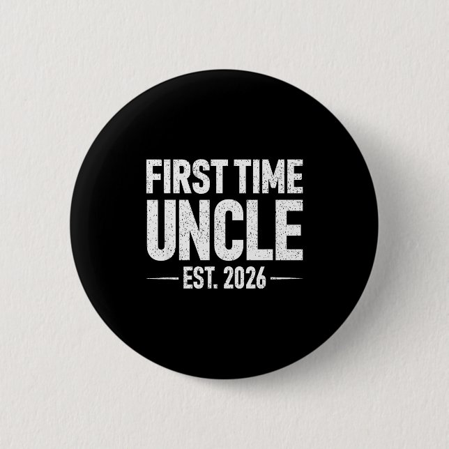 First Time Uncle Est. 2026 Funny New Uncle  Button (Front)