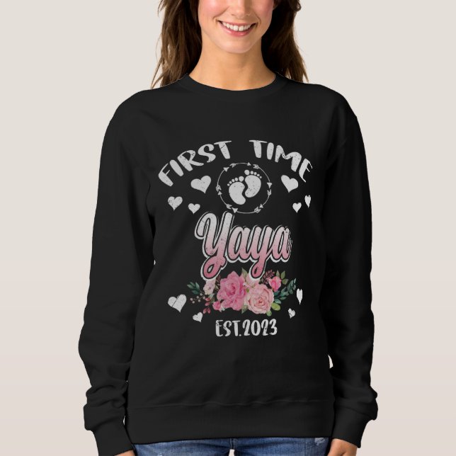 First time Yaya 2023 Mommy Mother s Day Sweatshirt (Front)
