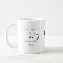 First Tooth Extraction! Coffee Mug