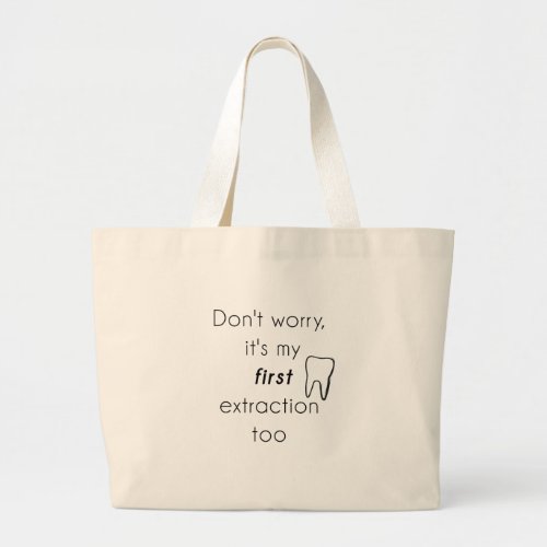 First Tooth Extraction Large Tote Bag