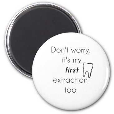 First Tooth Extraction! Magnet