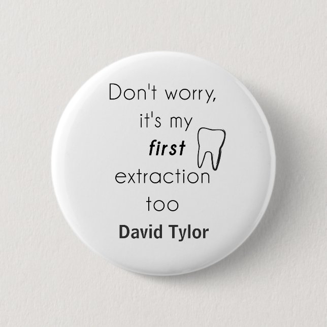 First Tooth Extraction! Pinback Button (Front)