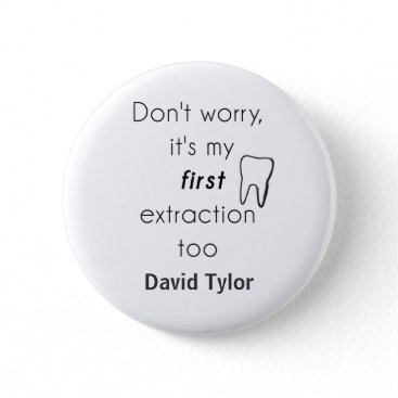 First Tooth Extraction! Pinback Button