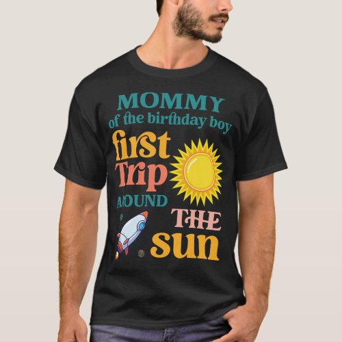 First Trip Around The Sun Mommy of The 1st Birthda T_Shirt
