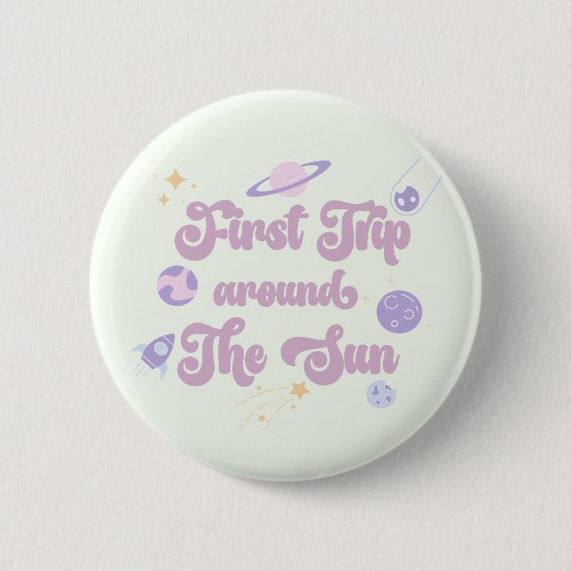 First Trip Around The Sun Space 1st Birthday Button (Front)