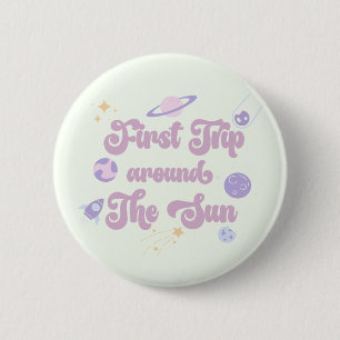 First Trip Around The Sun Space 1st Birthday Button