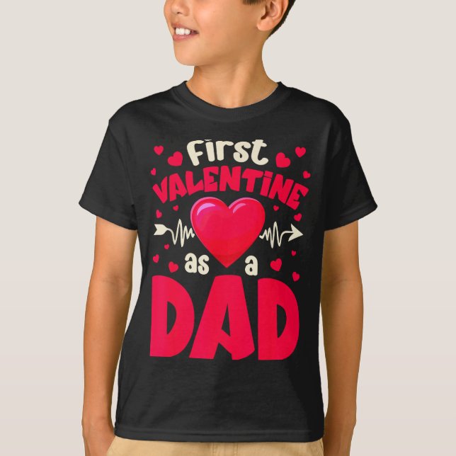 First Valentine As A Dad Funny Valentine New Dad B T-Shirt (Front)
