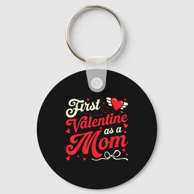 First Valentine As A Mom Funny Valentine New Dad B Keychain (Front)