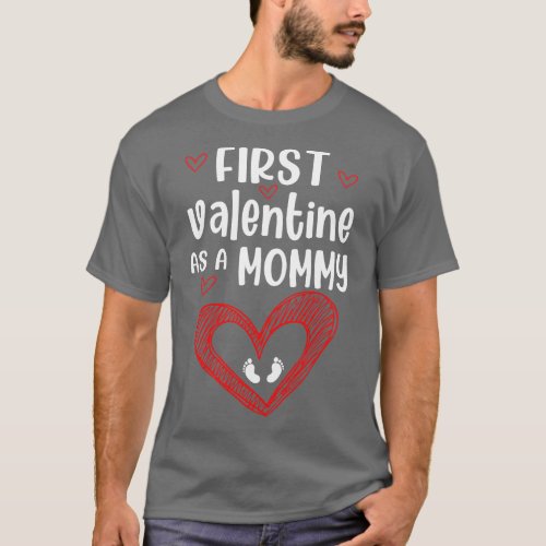 first valentine as a mommy valentine T_Shirt