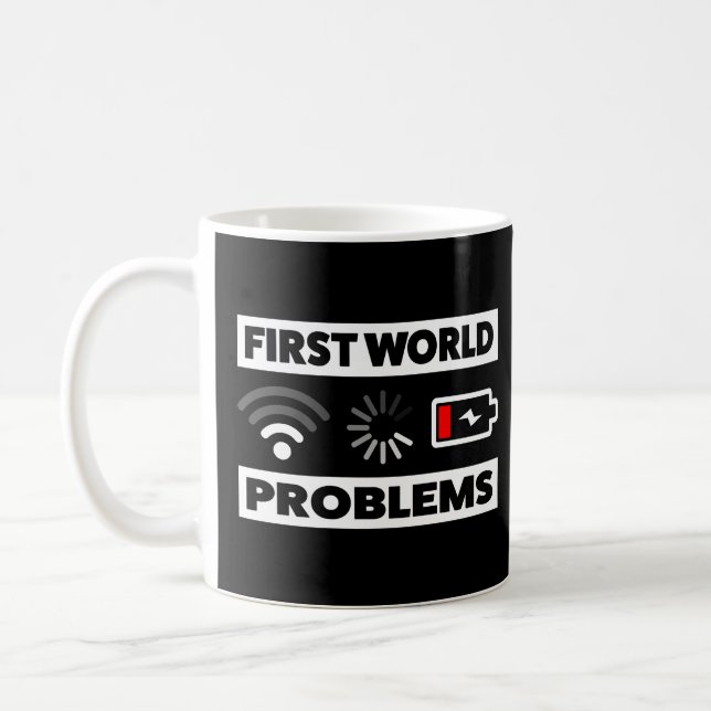 First World Problems Coffee Mug (Left)