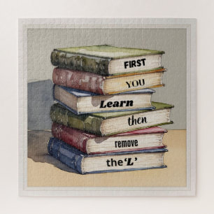 First you learn then remove the L  Jigsaw Puzzle