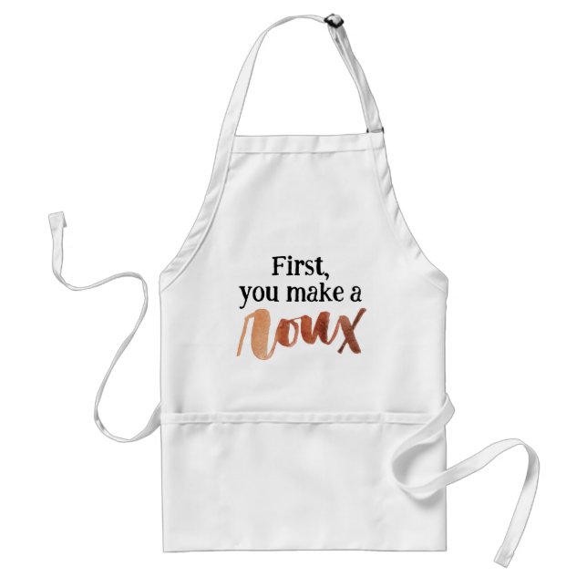 First You Make a Roux Cajun Apron (Front)
