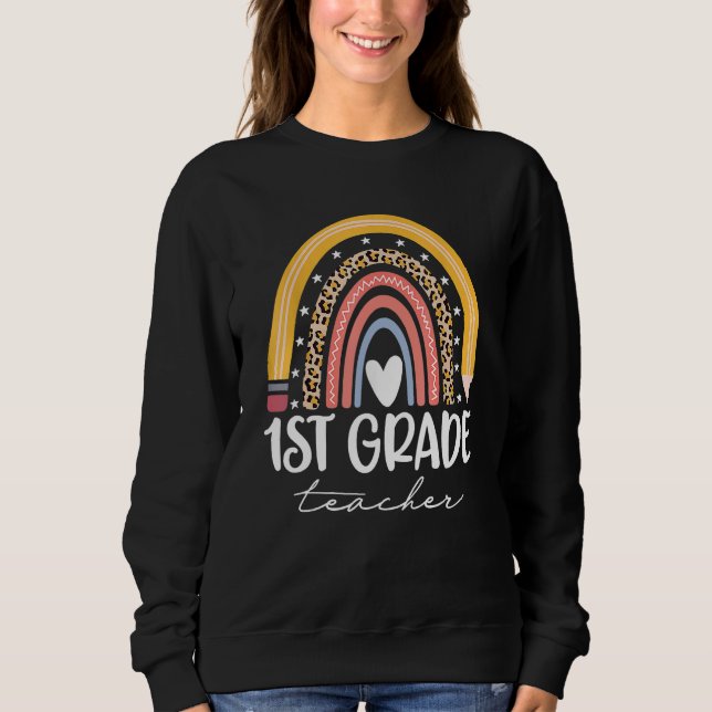 Firts Grade Teacher Boho Rainbow 1st Grade Teacher Sweatshirt (Front)