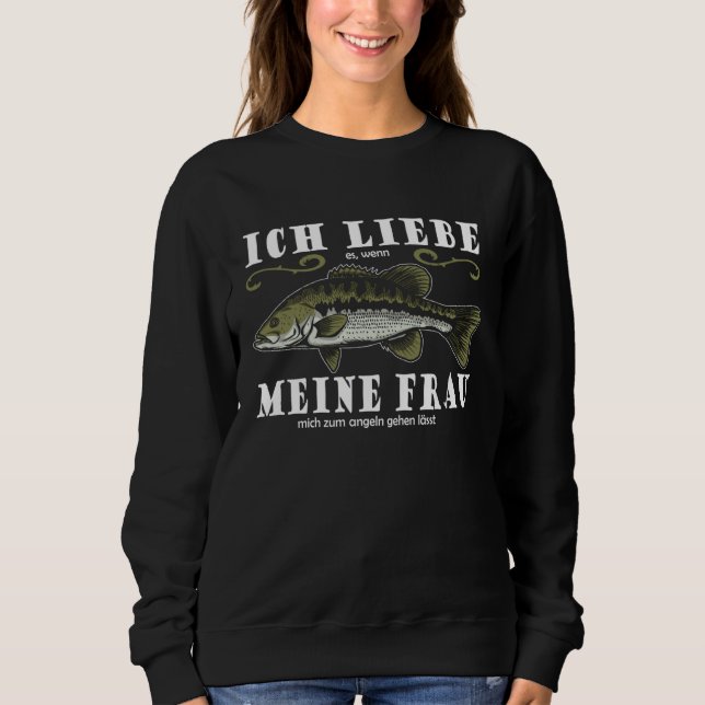 Fischer Angel Fishing I Love My Wife Angler Sweatshirt (Front)