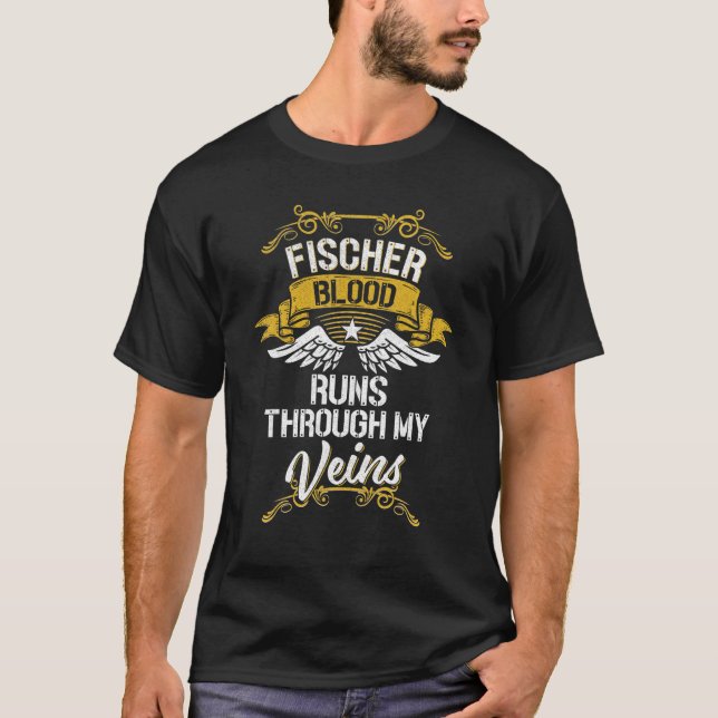 Fischer Blood Runs Through My Veins T-Shirt (Front)