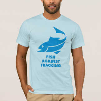Fish Against Fracking T-Shirt
