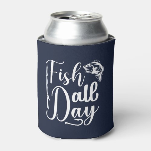 Fish All Day Fishing Gifts for Fishermen Blue Text Can Cooler