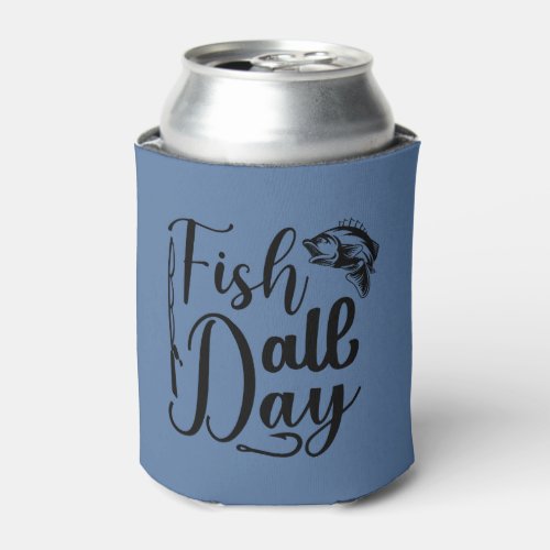 Fish All Day Fishing Gifts for Fishermen Blue Text Can Cooler
