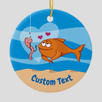 Fish and Bait in Love Ceramic Ornament