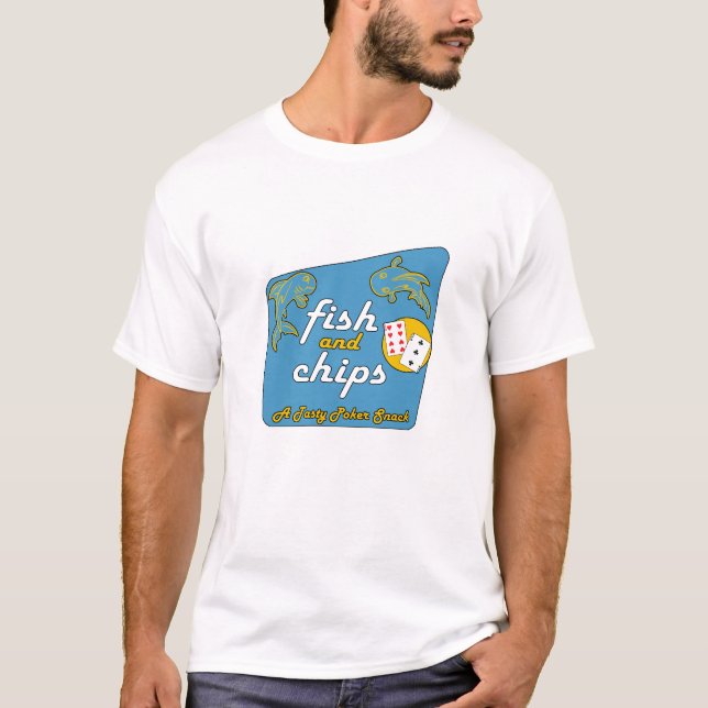 Fish and Chips "A Tasty Poker Snack" T-Shirt (Front)