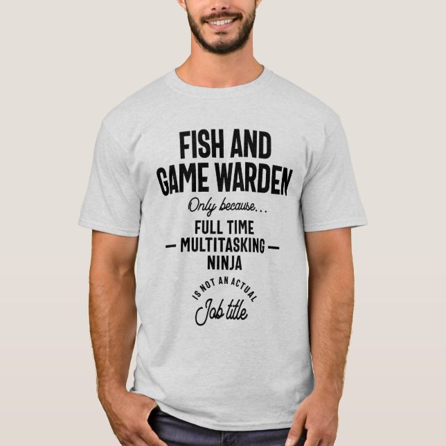 Fish and Game Warden Profession Occupation Job Gif T-Shirt (Front)