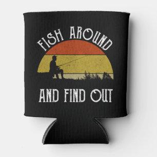 Fish Around And Find Out Can Cooler