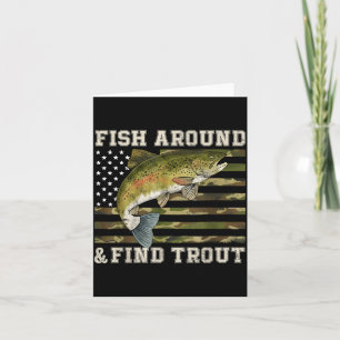 Fish Around And Find Trout American Flag Funny Fis Card