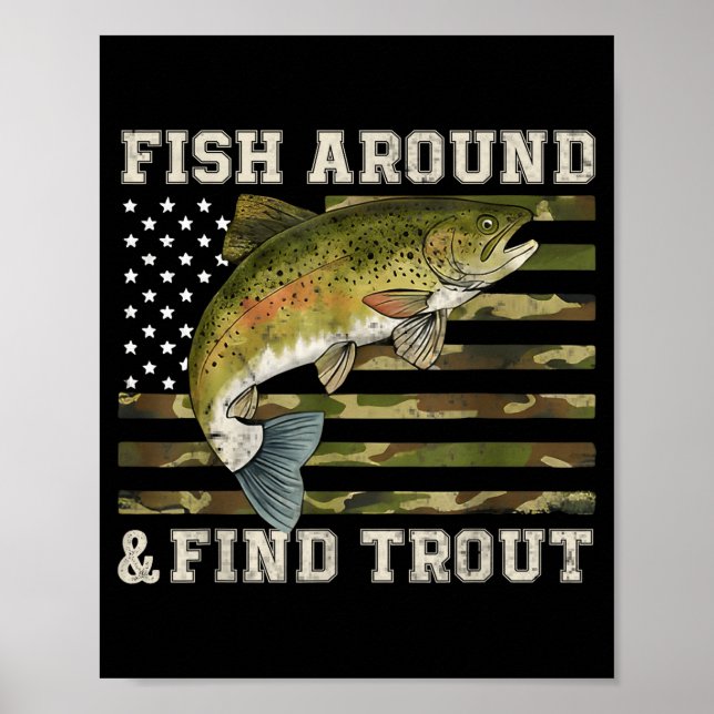 Fish Around And Find Trout American Flag Funny Fis Poster (Front)